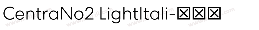 CentraNo2 LightItali字体转换 CentraNo2 LightItali字体转换